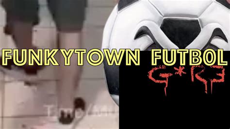 funky town gore soccer|Funkytown (Mexico Cartel Video)